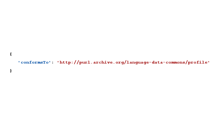 Slide: 11 { "conformsTo": "http://purl.archive.org/language-data-commons/profile" }