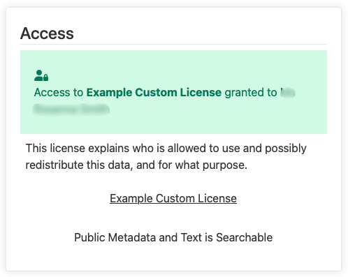 Once the data sharing request is approved, you will be able to access the data in the LDaCA portal. Access to example custom license displayed in green on the LDaCA data portal.
